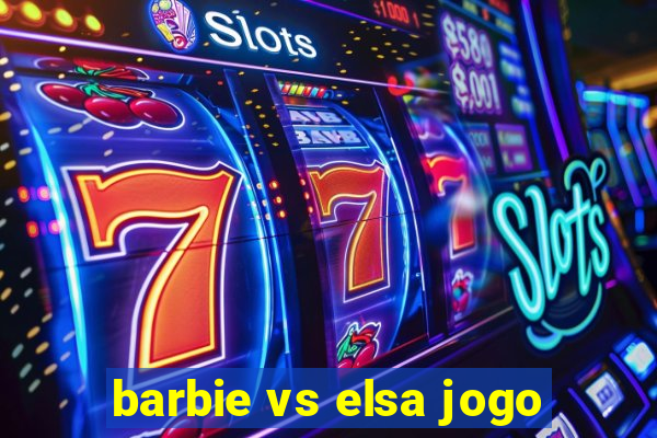 barbie vs elsa jogo